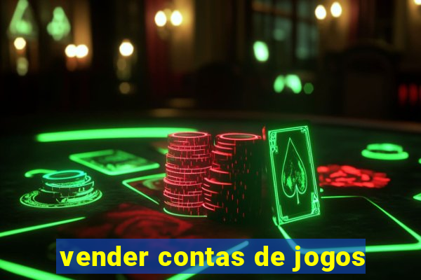 vender contas de jogos